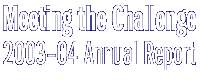 Meeting the Challenge: 2003-04 Annual Report