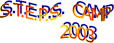 S.T.E.P.S.  CAMP
         2003